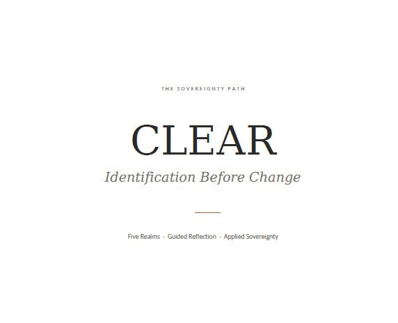 CLEAR: Identification Before Change A Free Digital Workbook — The Sovereignty Path